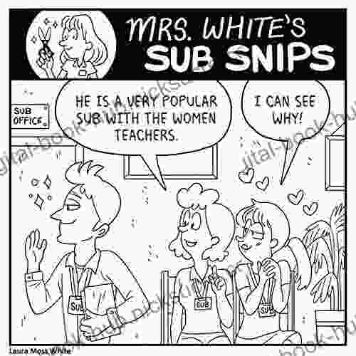 Mrs White S SUB SNIPS: Substitute Teaching Cartoons From Real Life