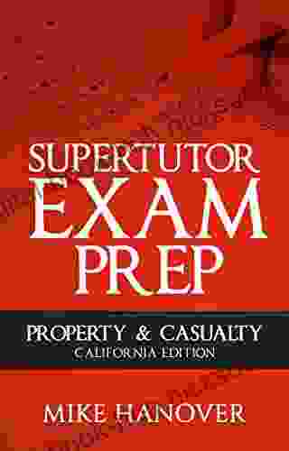 SuperTutor Exam Prep Property and Casualty: California Edition