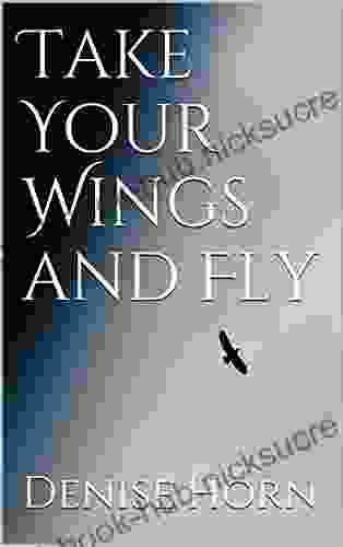 Take Your Wings And Fly