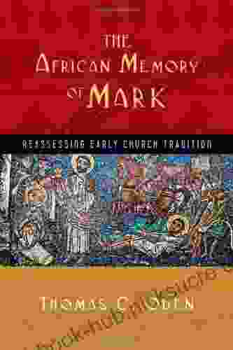 The African Memory Of Mark: Reassessing Early Church Tradition (Early African Christianity Set)