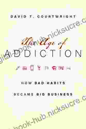 The Age of Addiction: How Bad Habits Became Big Business