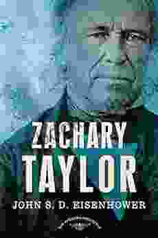 Zachary Taylor: The American Presidents Series: The 12th President 1849 1850