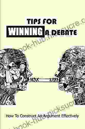 Tips For Winning A Debate: How To Construct An Argument Effectively