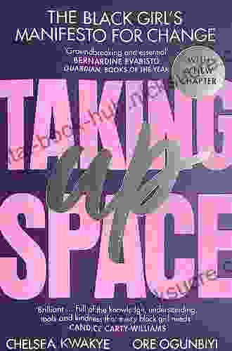 Taking Up Space: The Black Girl S Manifesto For Change