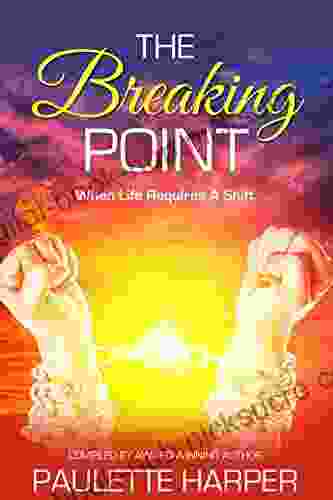 The Breaking Point: When Life Requires A Shift