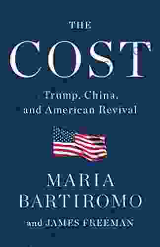 The Cost: Trump China And American Revival