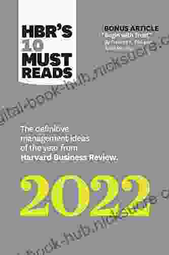 HBR S 10 Must Reads 2024: The Definitive Management Ideas Of The Year From Harvard Business Review (with Bonus Article Begin With Trust By Frances X Frei And Anne Morriss)