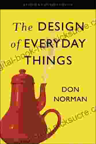 The Design Of Everyday Things: Revised And Expanded Edition