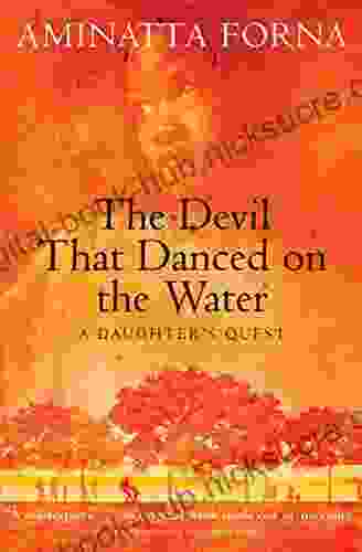 The Devil That Danced on the Water: A Daughter s Quest