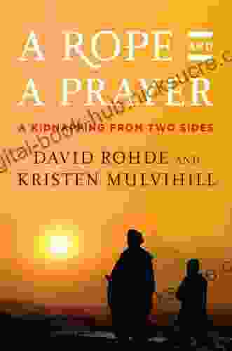 A Rope and a Prayer: The Story of a Kidnapping