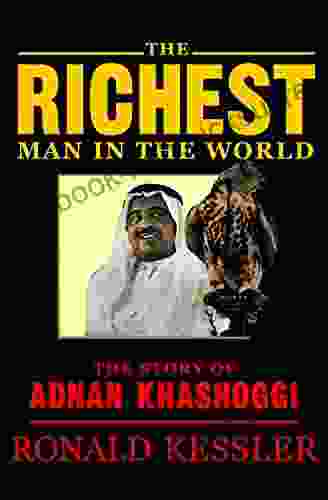 The Richest Man in the World: The Story of Adnan Khashoggi