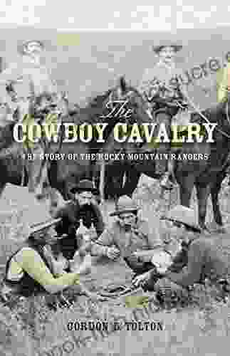 The Cowboy Cavalry: The Story Of The Rocky Mountain Rangers