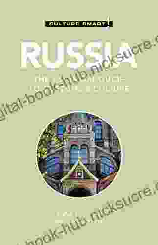 Russia Culture Smart : The Essential Guide to Customs Culture