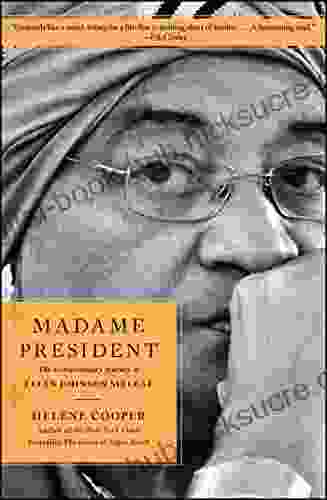 Madame President: The Extraordinary Journey Of Ellen Johnson Sirleaf