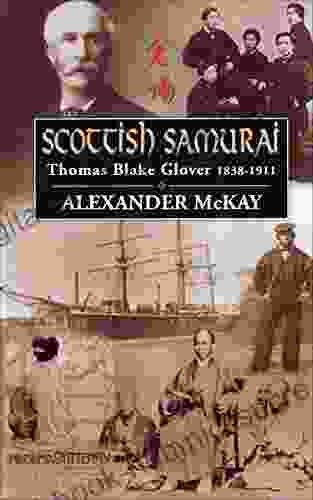 Scottish Samurai: Thomas Blake Glover 1838 1911