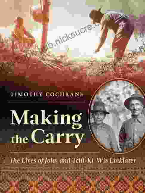 Making the Carry: The Lives of John and Tchi Ki Wis Linklater