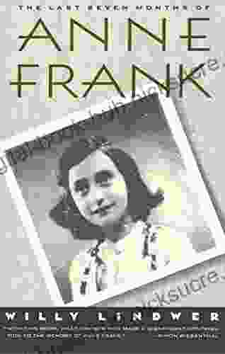 The Last Seven Months Of Anne Frank