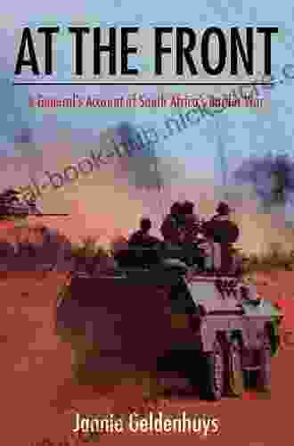 At The Front: A General S Account Of South Africa S Border War