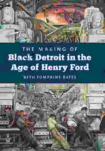 The Making Of Black Detroit In The Age Of Henry Ford