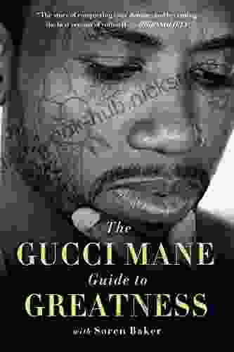 The Gucci Mane Guide to Greatness