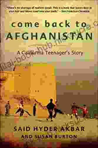 Come Back To Afghanistan: A California Teenager S Story