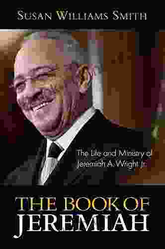 Of Jeremiah: The Life And Ministry Of Jeremiah A Wright Jr