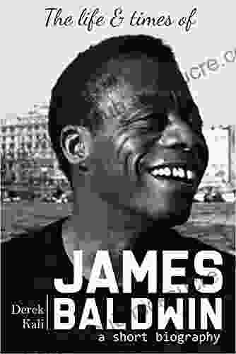 James Baldwin: The Life And Times Of James Baldwin