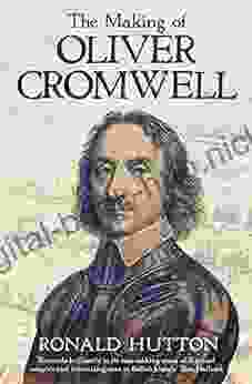 The Making Of Oliver Cromwell