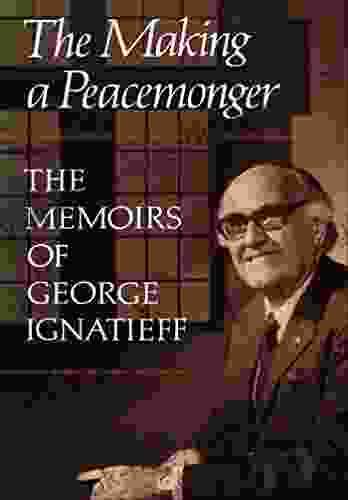 The Making Of A Peacemonger: The Memoirs Of George Ignatieff (Heritage)