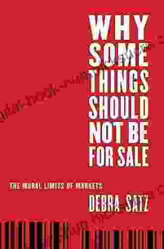 Why Some Things Should Not Be For Sale: The Moral Limits Of Markets (Oxford Political Philosophy)