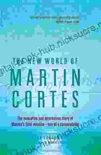 The New World Of Martin Cortes