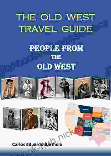 PEOPLE FROM THE OLD WEST THE OLD WEST TRAVEL GUIDE