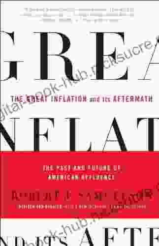 The Great Inflation And Its Aftermath: The Past And Future Of American Affluence