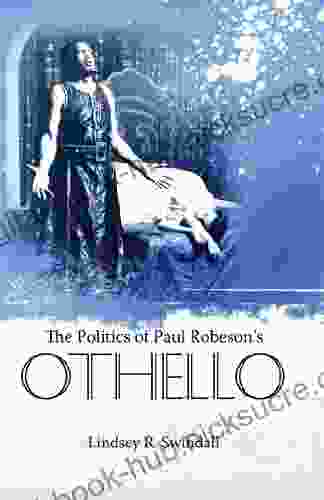 The Politics of Paul Robeson s Othello (Margaret Walker Alexander in African American Studies)