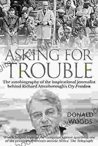 Asking For Trouble: The Powerful Memoirs Of An Anti Apartheid Hero