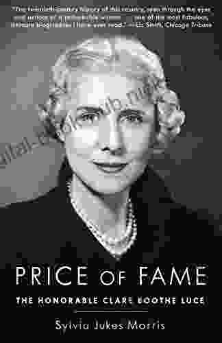 Price Of Fame: The Honorable Clare Boothe Luce