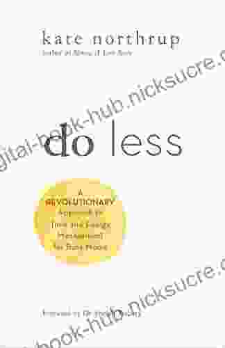 Do Less: A Revolutionary Approach To Time And Energy Management For Ambitious Women