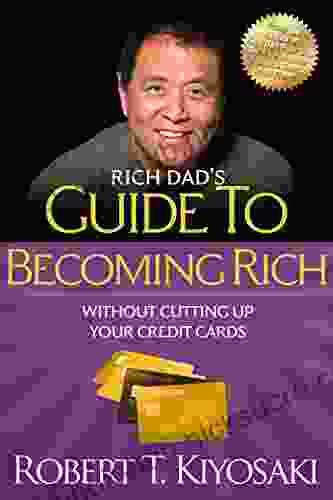 Rich Dad s Guide to Becoming Rich Without Cutting Up Your Credit Cards: Turn Bad Debt into Good Debt