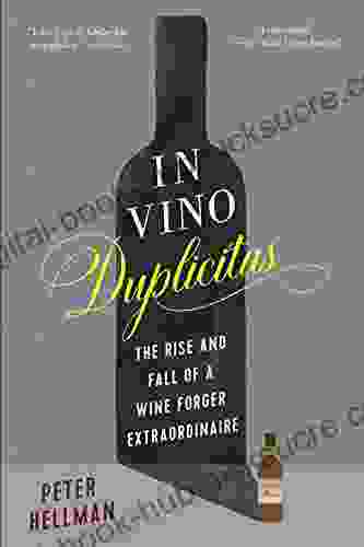 In Vino Duplicitas: The Rise And Fall Of A Wine Forger Extraordinaire