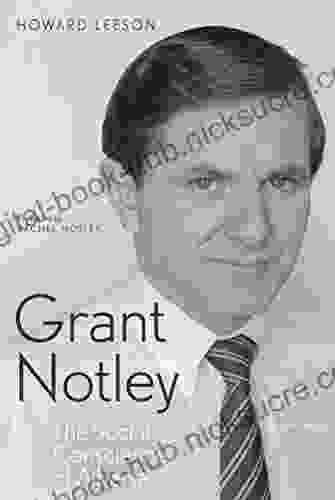 Grant Notley: The Social Conscience Of Alberta Second Edition