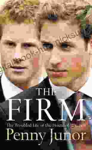 The Firm: The Troubled Life Of The House Of Windsor