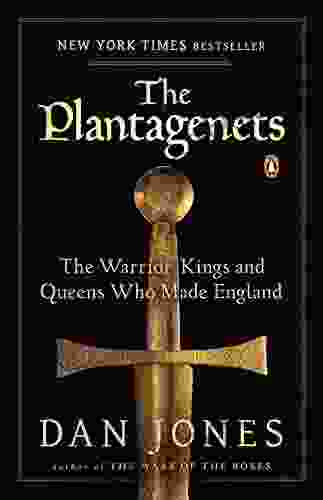 The Plantagenets: The Warrior Kings and Queens Who Made England