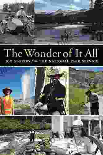 The Wonder Of It All: 100 Stories From The National Park Service