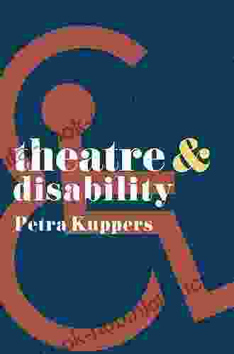 Theatre And Disability Petra Kuppers