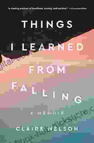 Things I Learned From Falling: A Memoir