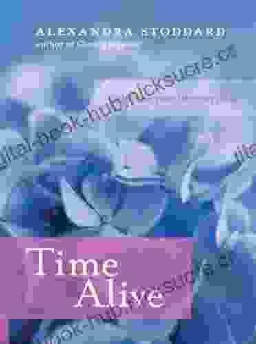 Time Alive: Celebrate Your Life Every Day