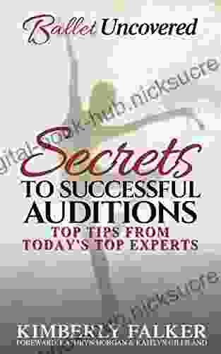 Secrets To Successful Auditions: Top Tips From Today S Top Experts