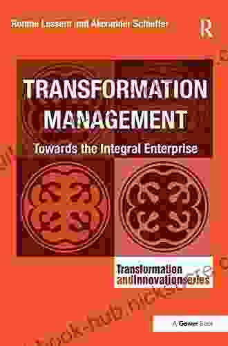 Transformation Management: Towards the Integral Enterprise (Transformation and Innovation)