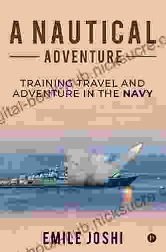 A Nautical Adventure : Training travel and Adventure in the Navy