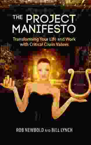 The Project Manifesto: Transforming Your Life and Work with Critical Chain Values